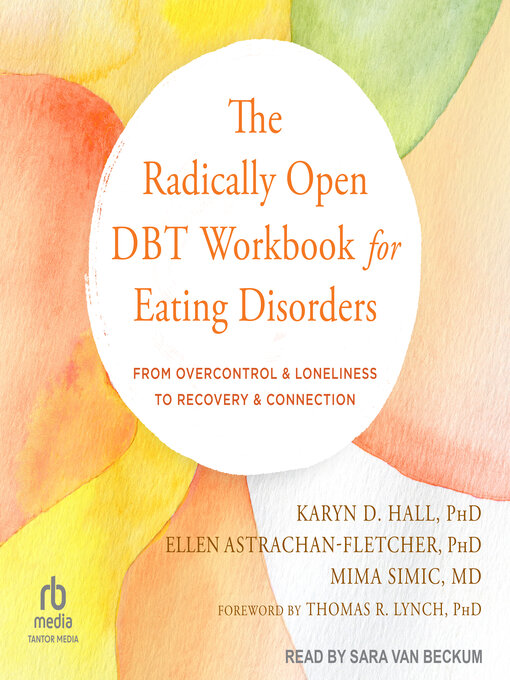 Title details for The Radically Open DBT Workbook for Eating Disorders by Karyn D. Hall, PhD - Wait list